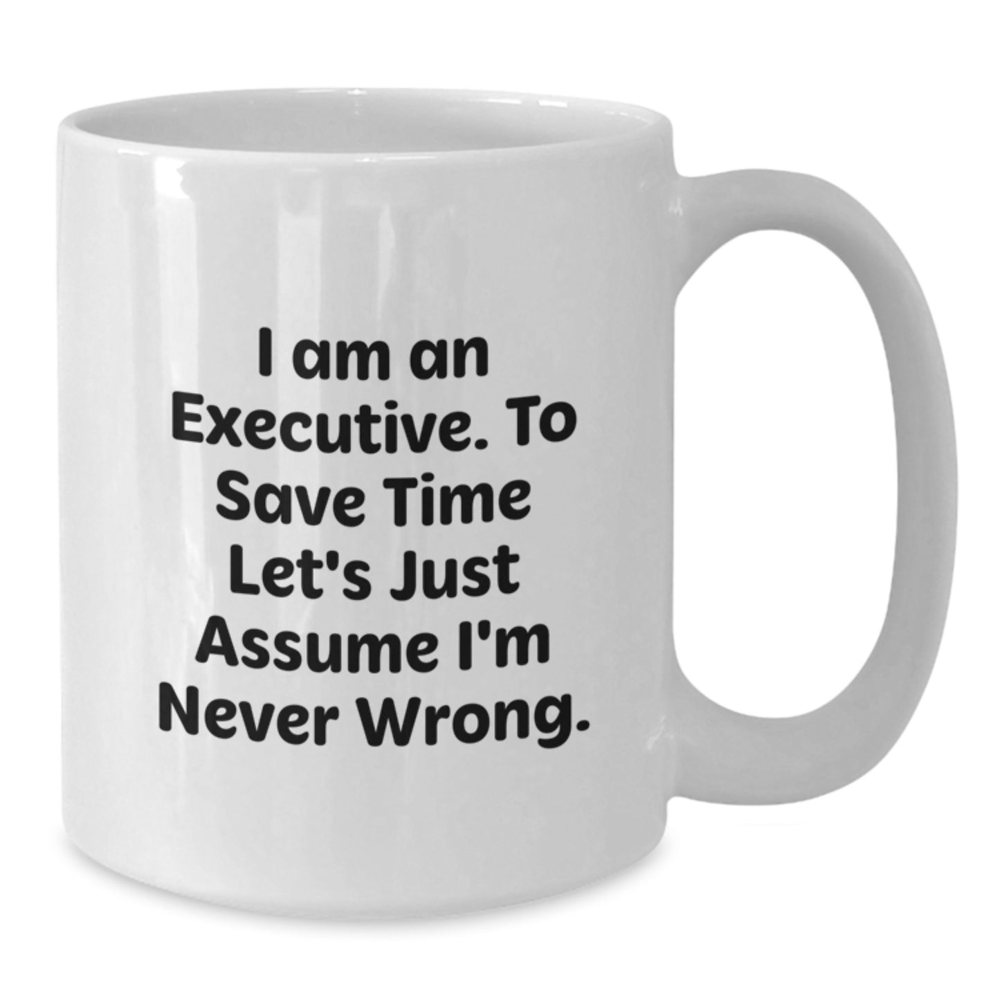Executive Humor White Coffee Mug, Funny Birthday Unique Gifts from Friends to Executive, Gifts for Executive Men - Additional