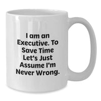 Load image into Gallery viewer, Executive Humor White Coffee Mug, Funny Birthday Unique Gifts from Friends to Executive, Gifts for Executive Men - Additional
