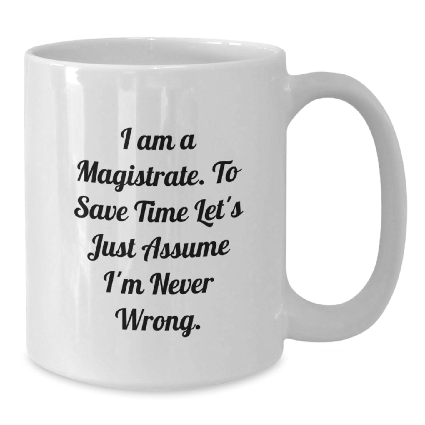 Magistrate White Coffee Mug Funny Gift for Men Women Family Friends Coworkers - White 11oz 15oz Ceramic - Additional