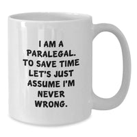 Load image into Gallery viewer, Funny Paralegal Gifts, White Coffee Mug, Quotes for Paralegal Professionals, Christmas Unique Gifts from Friends, Family, or Coworkers - Additional
