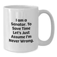 Load image into Gallery viewer, Funny Senator Quote White Coffee Mug Gifts for Senator Men Christmas Unique Gifts from Friends - Additional
