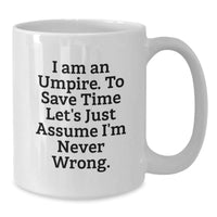Load image into Gallery viewer, Funny Umpire Gifts from Friends for Men, Unique Christmas Unique Gifts for the Umpire in Your Life - White Coffee Mug - Additional
