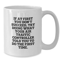 Load image into Gallery viewer, Funny Air Traffic Controller White Coffee Mug Gifts from Friends, Coasters for Men, Unique Christmas Unique Gifts - Additional
