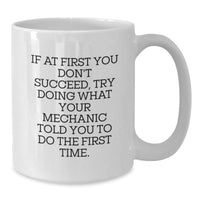 Load image into Gallery viewer, Funny Mechanic Quotes White Coffee Mug, Gifts from Men to Mechanic Friends, Unique Christmas Unique Gifts for Mechanic Men - Additional

