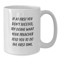 Load image into Gallery viewer, Funny Preacher Gifts for Men - White Coffee Mug - Inspirational Mugs with Quote - Unique Christmas Unique Gifts from Friends to Family - Additional
