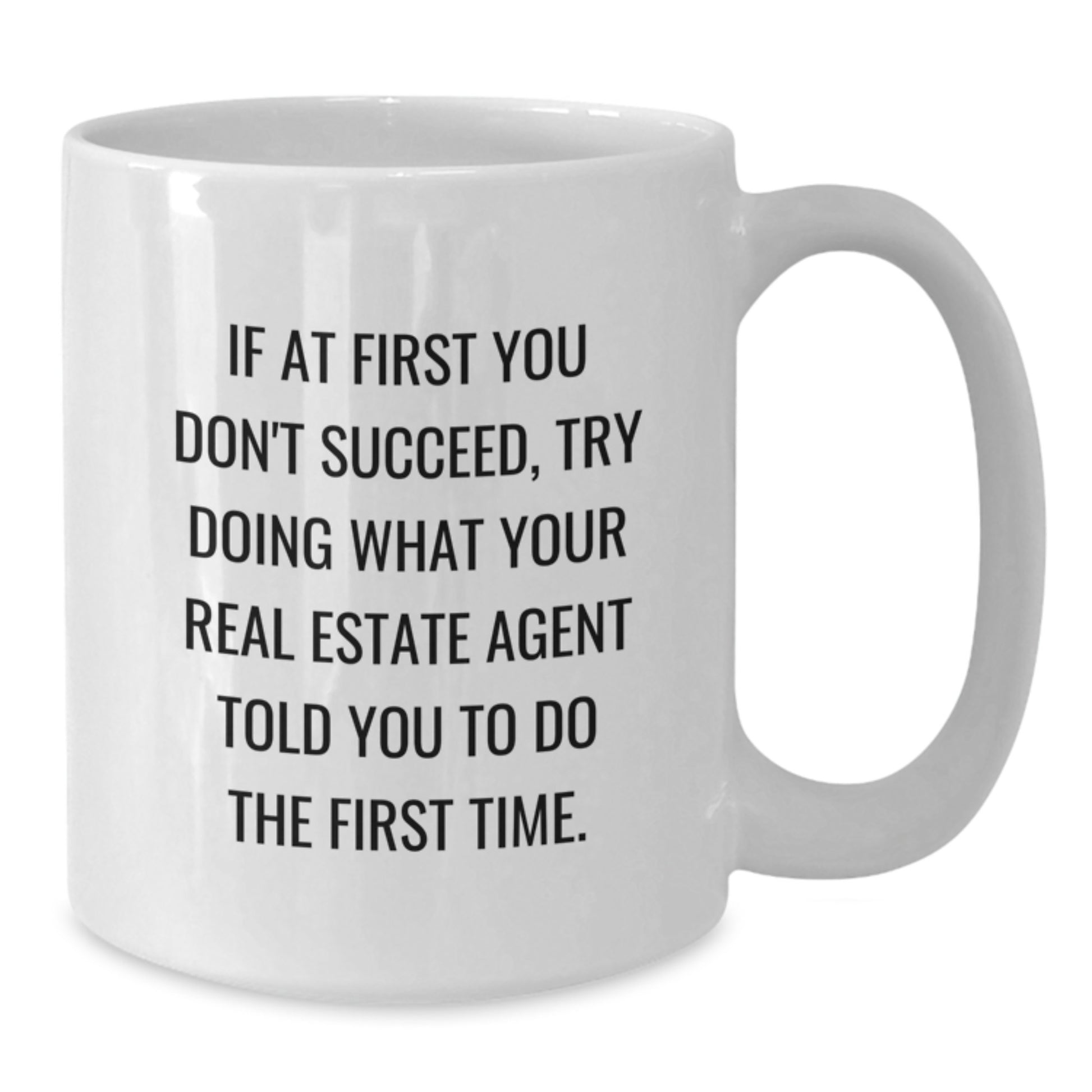 Funny Real Estate Agent Gifts for Men, White Coffee Mug with Inspirational Quote, Gifts from Friends - Birthday Unique Gifts - Additional