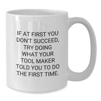 Load image into Gallery viewer, Funny Tool Maker Gifts from Friends, Unique Christmas Unique Gifts for Tool Maker, 11oz 15oz White Ceramic Coffee Mug - Additional
