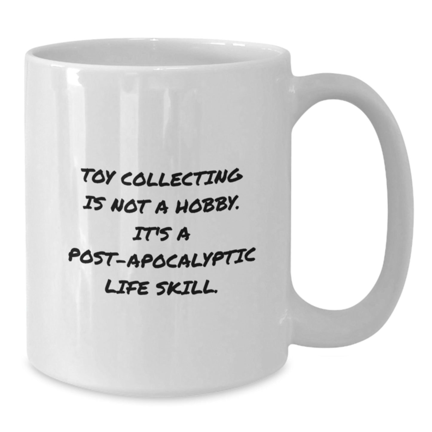 Gifts for Toy Collectors - 'Toy Collecting Is Not A Hobby. It's A Life Skill.' Funny White Coffee Mug 11oz or 15oz - Valentine's Unique Toy Collection Gifts from Friends - Additional
