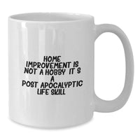 Load image into Gallery viewer, Funny Home Improvement Quote Gifts from Friends and Family for DIY Enthusiasts White Coffee Mug - Additional
