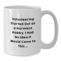 Load image into Gallery viewer, Funny Volunteer White Coffee Mug Gifts from Friends for Valentine's - Additional
