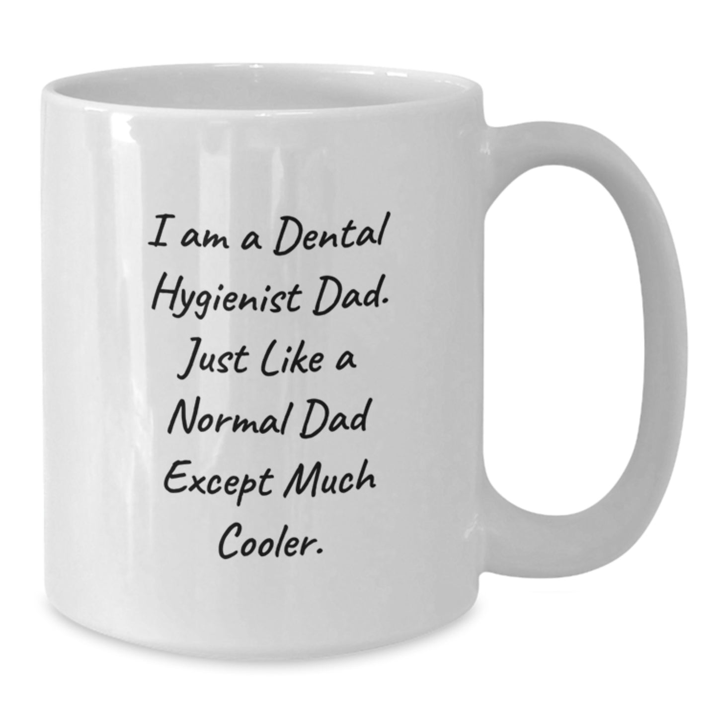 Funny Dental Hygienist Gifts for Him, Birthday Unique Presents from Dad to Son, White Coffee Mug, I Am A Dental Hygienist Dad - Additional