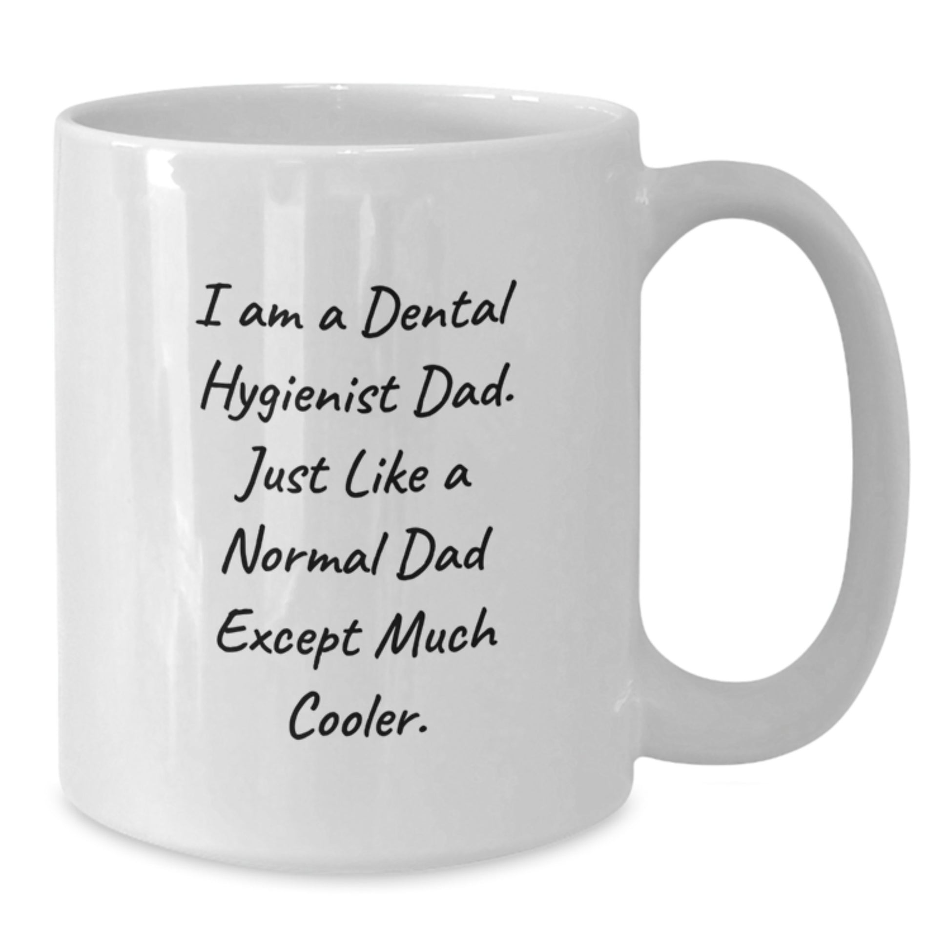 Funny Dental Hygienist Gifts for Him, Birthday Unique Presents from Dad to Son, White Coffee Mug, I Am A Dental Hygienist Dad - Additional