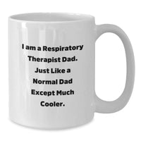 Load image into Gallery viewer, Respiratory Therapist Dad Gifts, Funny White Coffee Mug for Graduation, Gifts from Men to Respiratory Therapist, Unique Gift Ideas for Respiratory Therapist, Proud Respiratory Therapist Dad Mug - Additional
