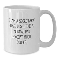 Load image into Gallery viewer, Funny Secretary Gifts for Dad, White Coffee Mug I Am A Secretary Dad - Unique Christmas Memorable Presents for Secretary Men - Additional
