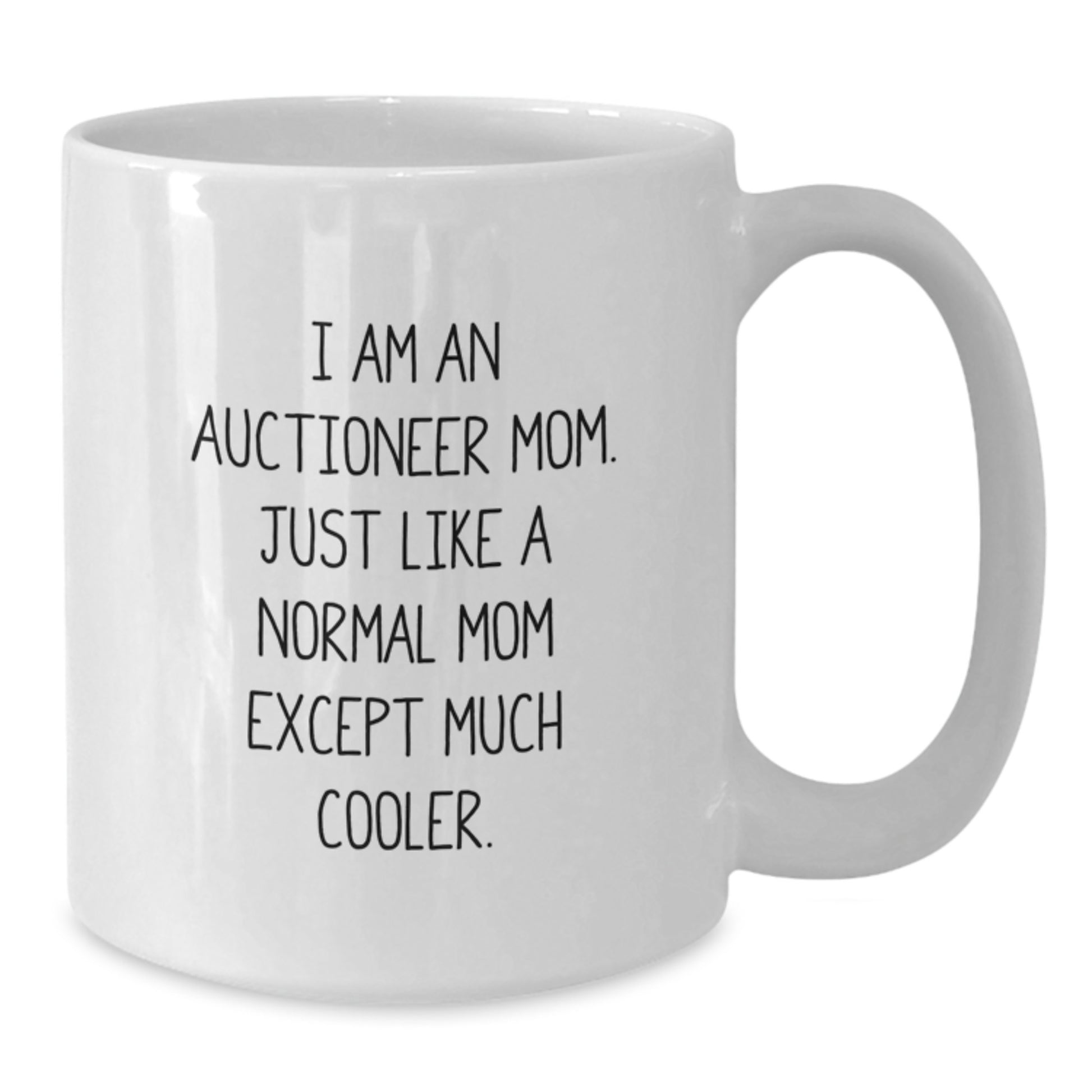 Funny Auctioneer Mom Gifts for Friends, White Coffee Mug with I Am An Auctioneer Mom Quote, Unique Mother's Day Unique Gifts from Friends - Additional