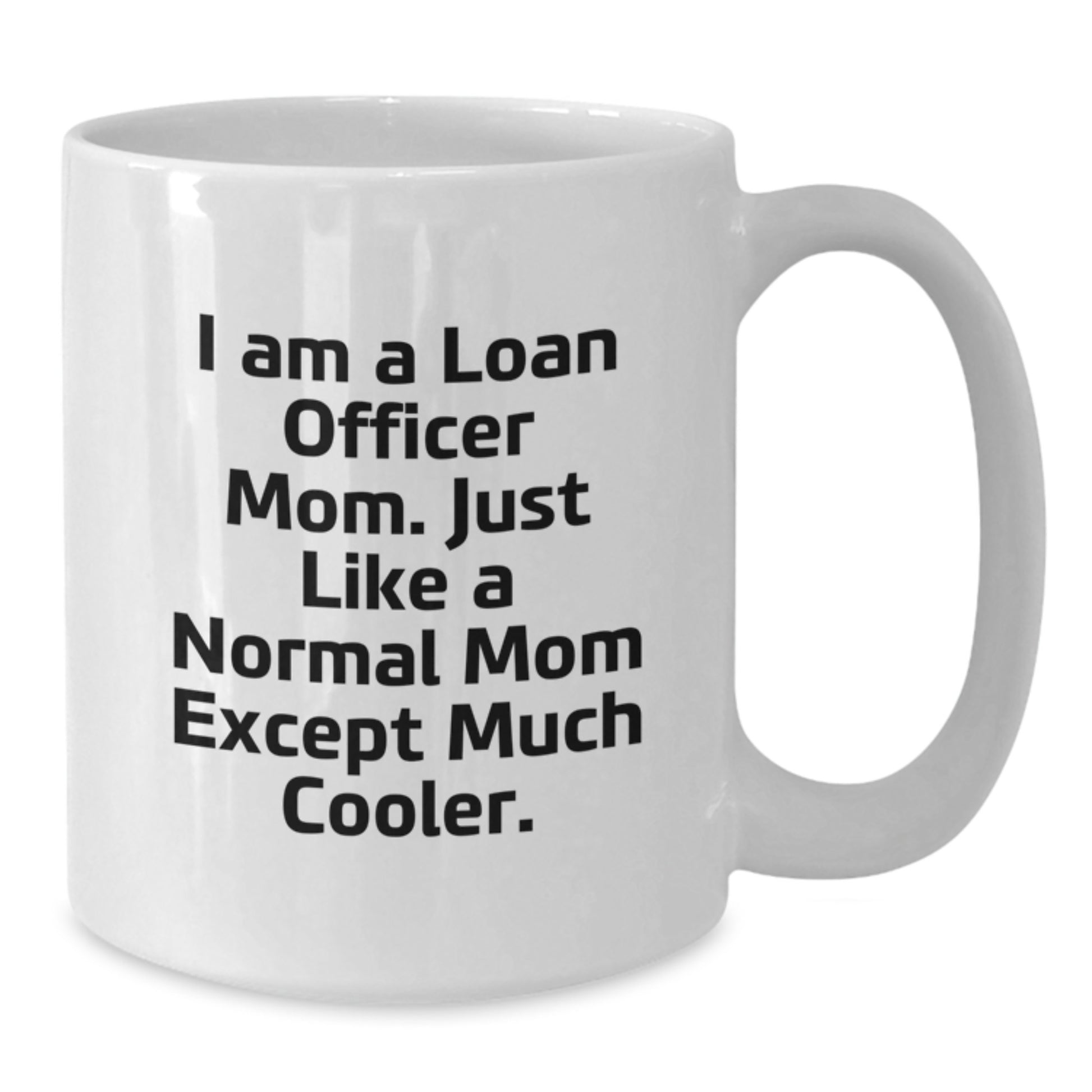 Funny Loan Officer Gifts for Mom - White Christmas Coffee Mug - Gifts from Mom to Loan Officer - Additional