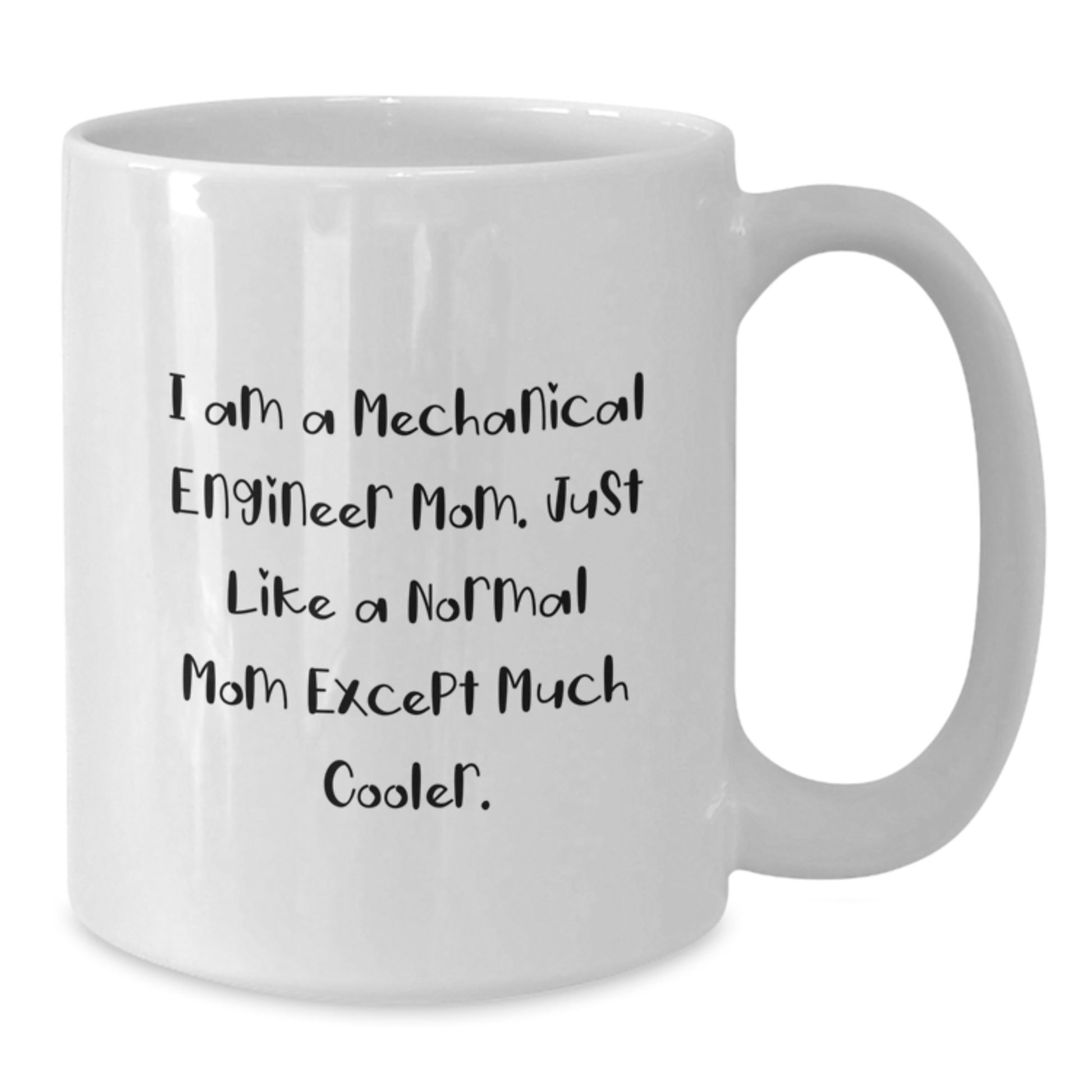 Mechanical Engineer Mom Gifts - Funny White Coffee Mug, Birthday Unique Gifts from Parents to Daughter, Friends, Family - Additional