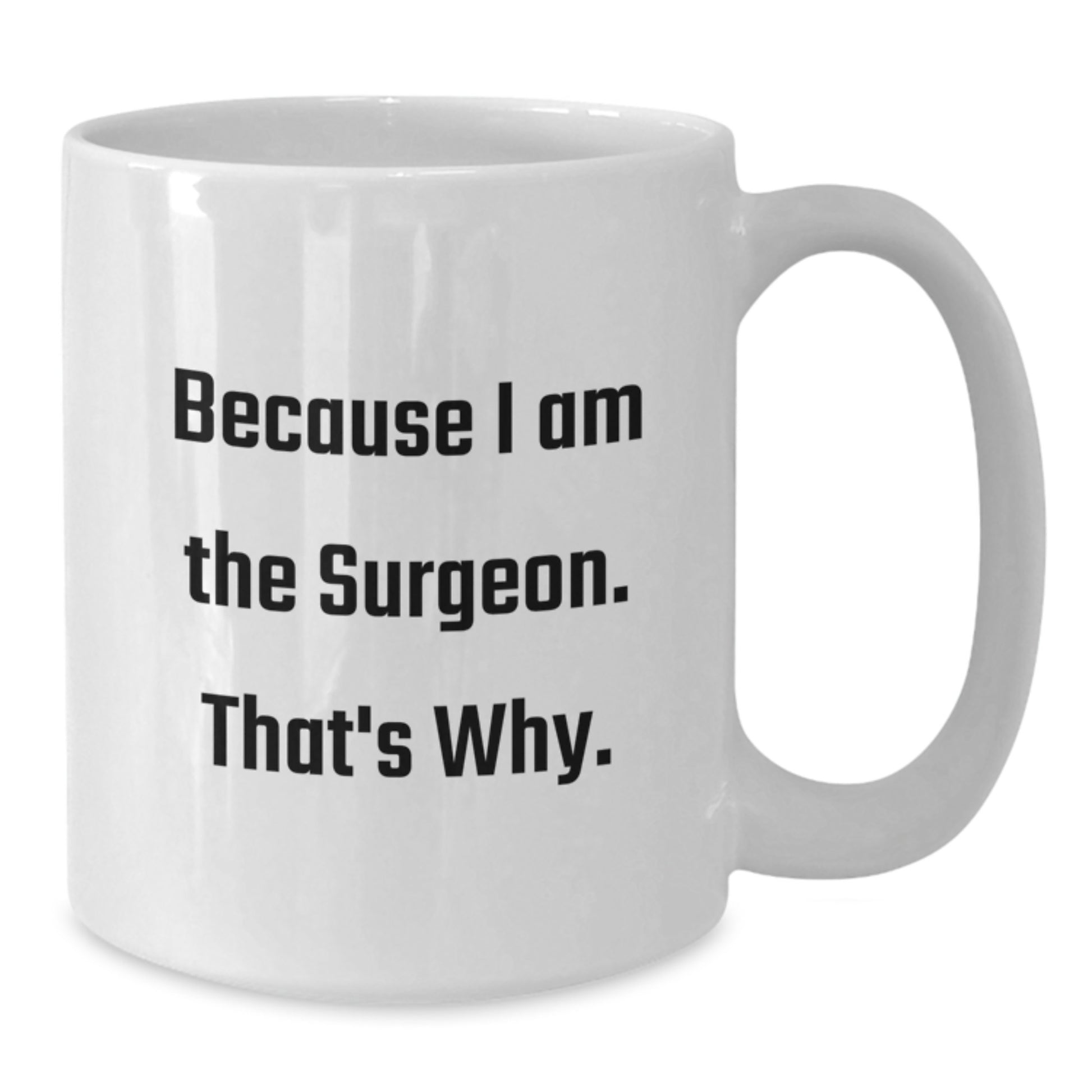 Funny Surgeon White Coffee Mugs Gifts from Men to Mom on Mother's Day - Additional