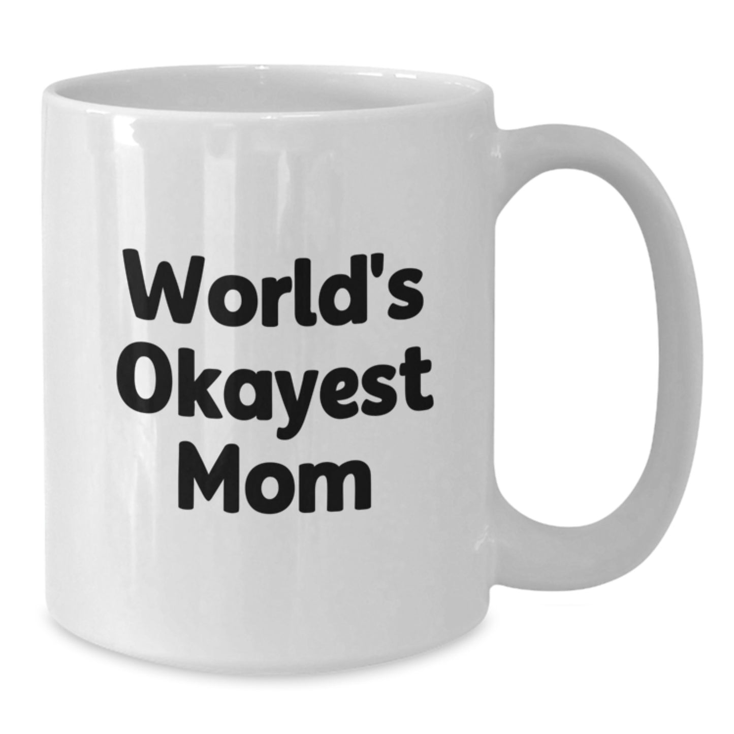Funny 'World's Okayest Mom' White Coffee Mug Gifts from Men to Mom on Valentine's Unique Gifts - Additional