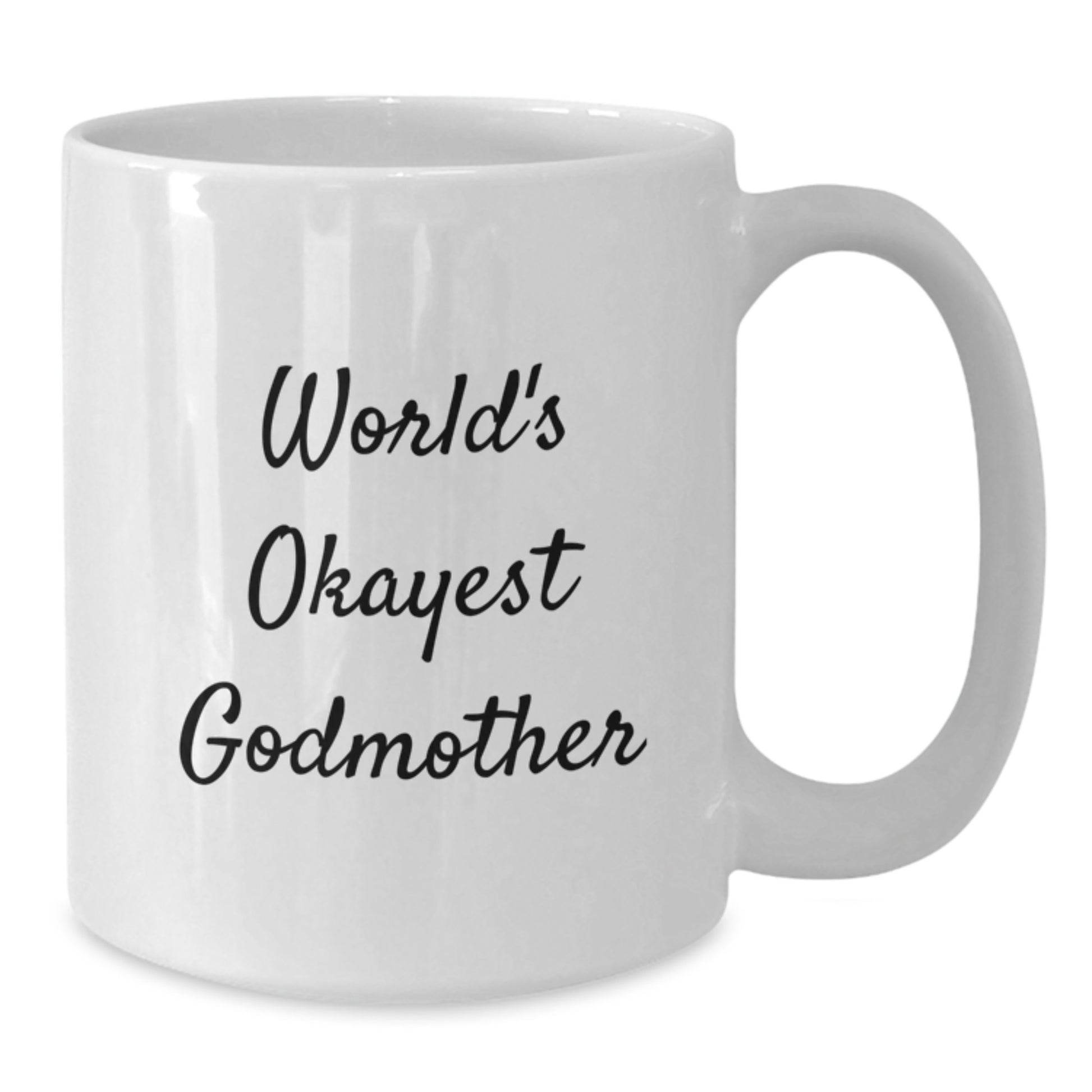 Funny Godmother Gifts, World's Okayest Godmother White Coffee Mug, Valentine's Unique Gifts from Family to Godmother - Additional