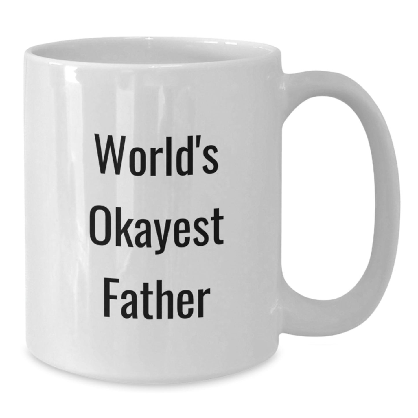 Funny Gift Ideas for Dad - World's Okayest Father White Coffee Mug - Additional