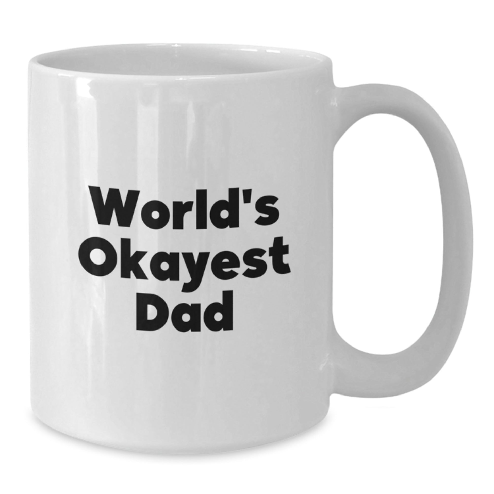 Funny Dad Gifts for Men White Coffee Mug - Gifts from Family - Valentine's Unique Gifts - Additional