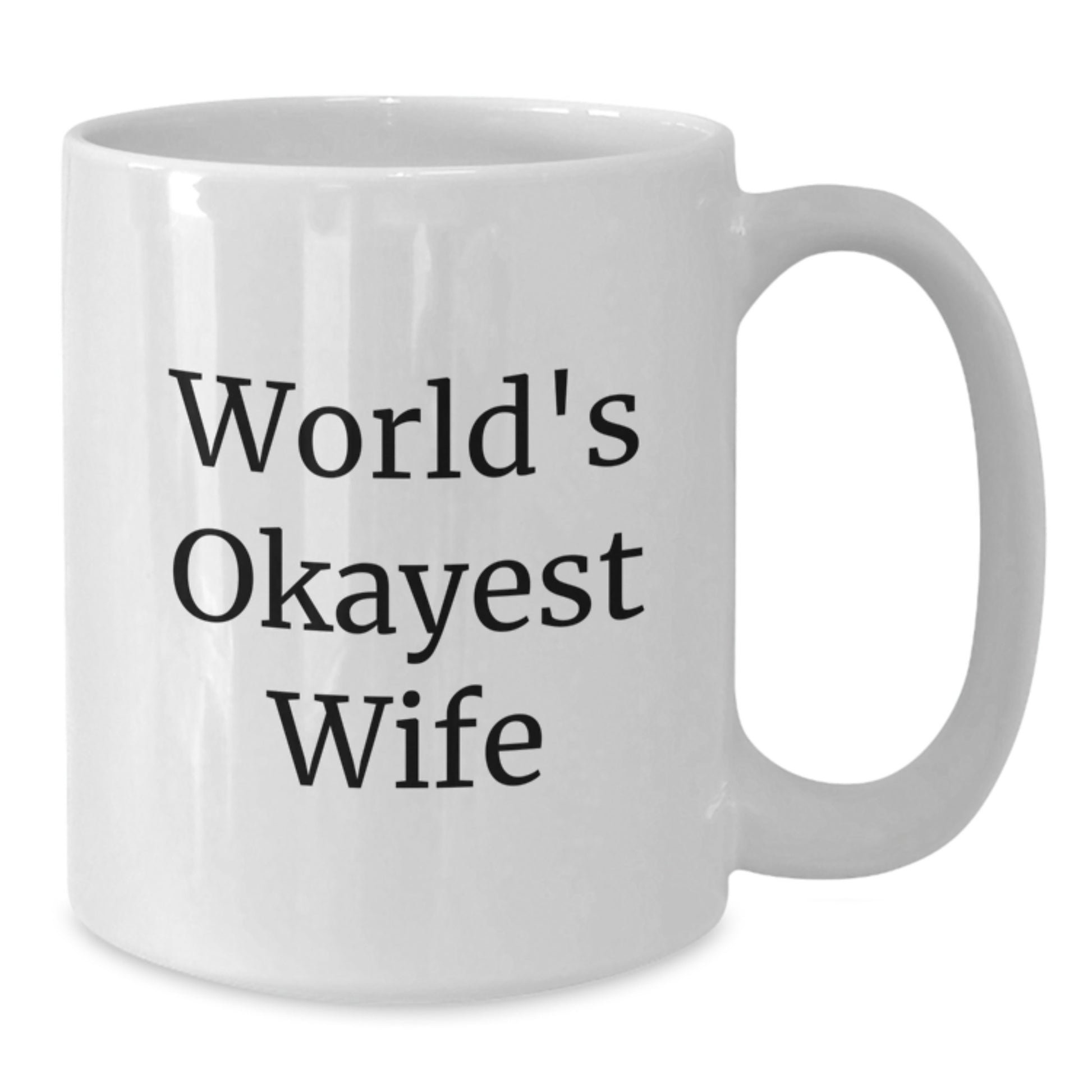 Funny Wife Gifts, World's Okayest Wife Quote, White Coffee Mugs for Mom's Day, Unique Gifts from Men to Wife, Wife Love Mug - Additional