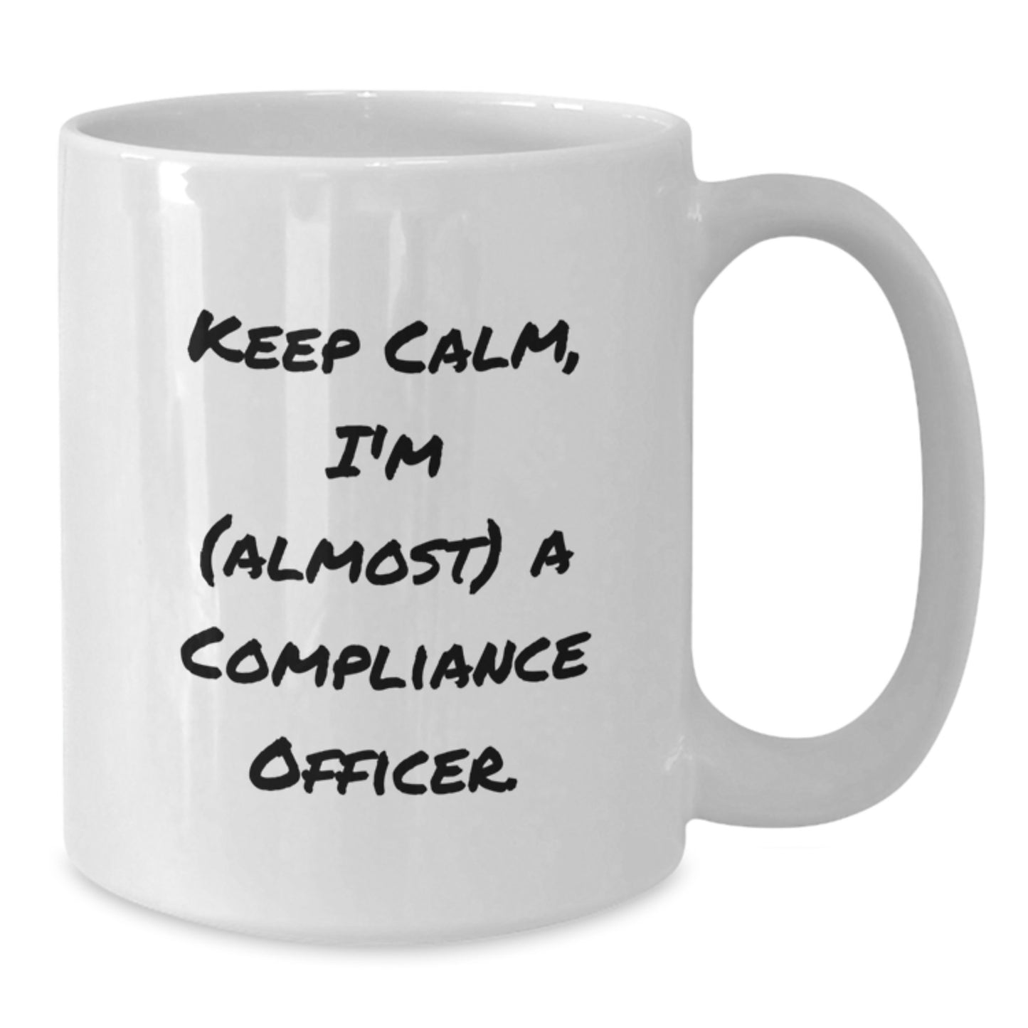 Funny Compliance Officer White Coffee Mugs for Men, Women, Gifts from Family to Compliance Officer Friends on Birthday Unique Gifts - Additional
