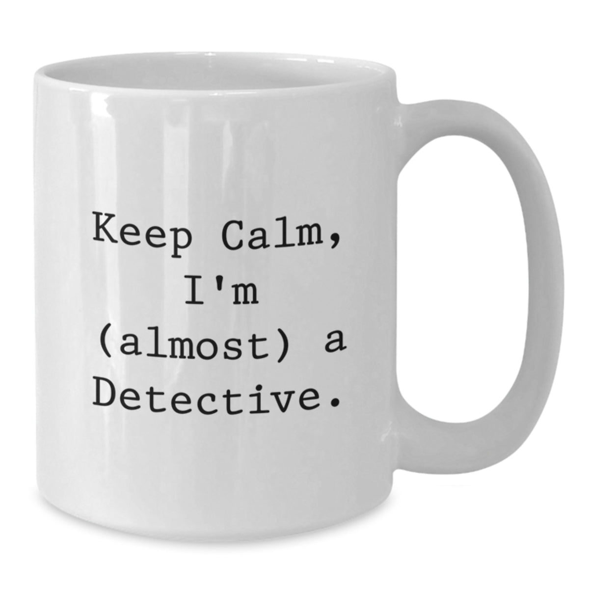 Funny Detective Gifts, White Coffee Mug for Birthday Unique Gifts, Gifts from Friends to Men, with Keep Calm I'm (almost) A Detective Quote, Perfect for Detective Enthusiasts, White Ceramic Mug - Additional