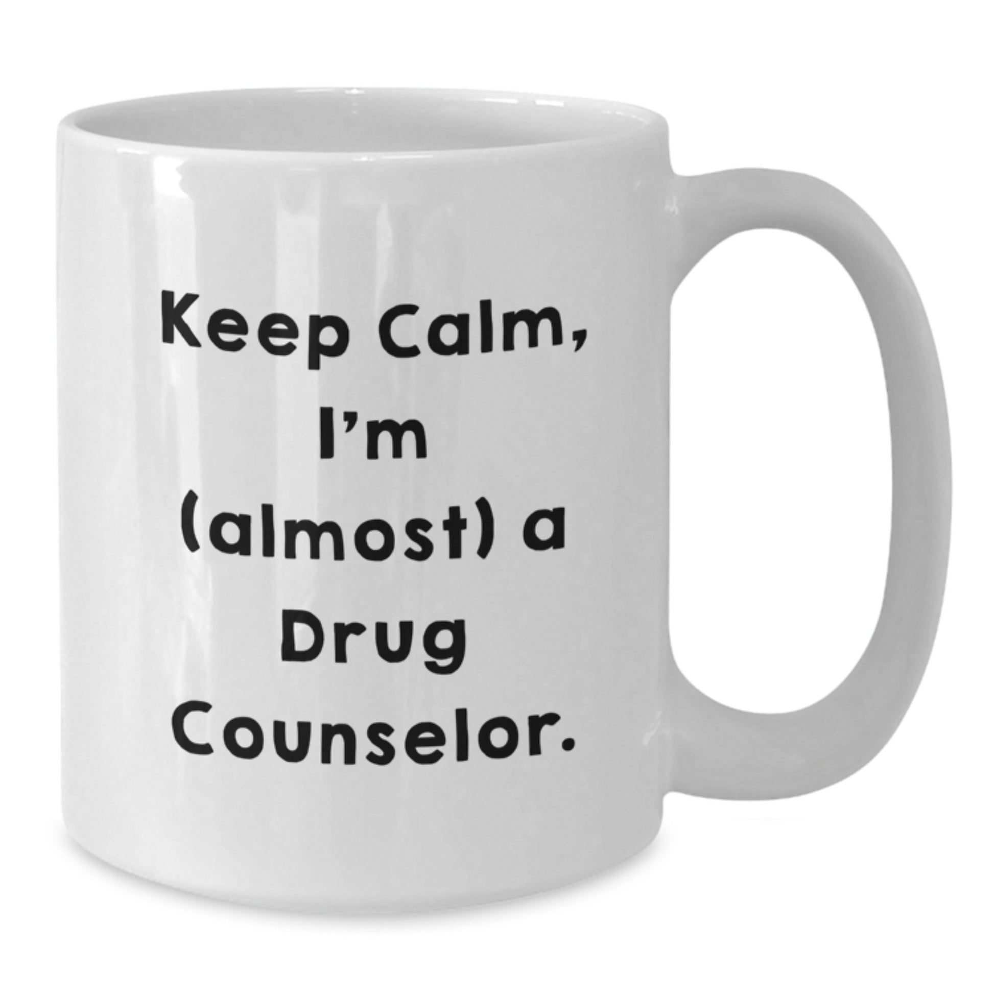 Funny Drug Counselor Gifts for Men, White Coffee Mug Quote 'Keep Calm, I'm (almost) A Drug Counselor.', Birthday Unique Gifts from Friends - Additional