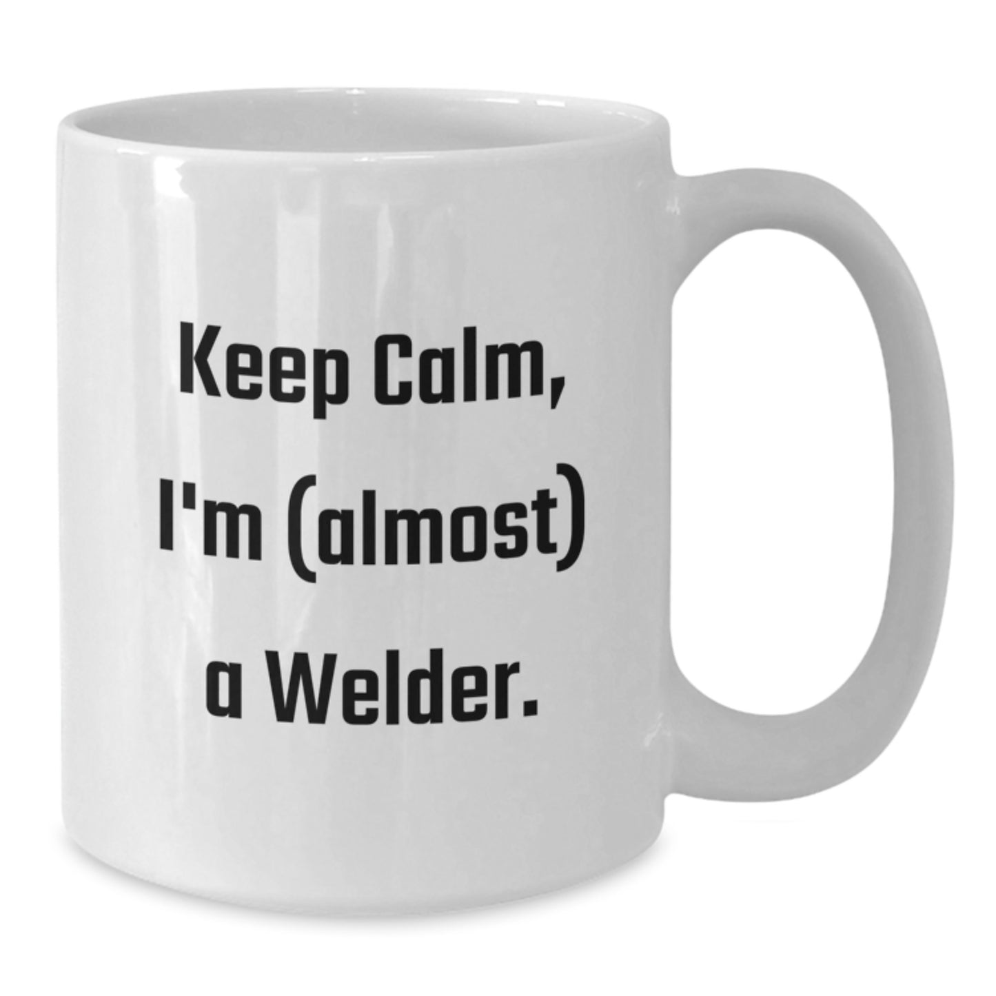 Funny Gifts for Welder Friends, Birthday Unique Welder Mug, White Coffee Mug with 'Keep Calm, I'm (almost) A Welder' Quote, Gifts from Men, Friends, or Family - Additional