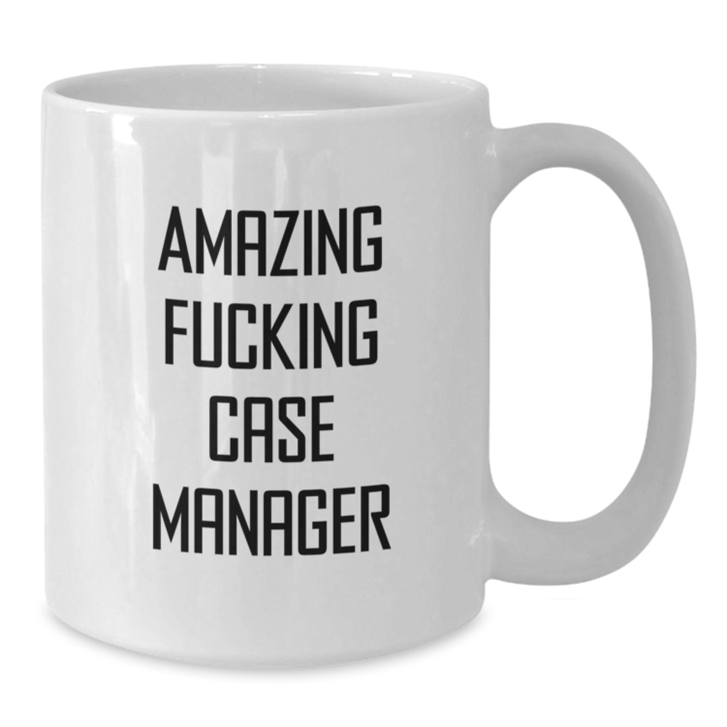 Funny Case Manager Gifts from Friends - Birthday Unique Mug for Case Manager, Amazing F--king Case Manager White Coffee Mug, Case Manager Appreciation White Mug - Additional