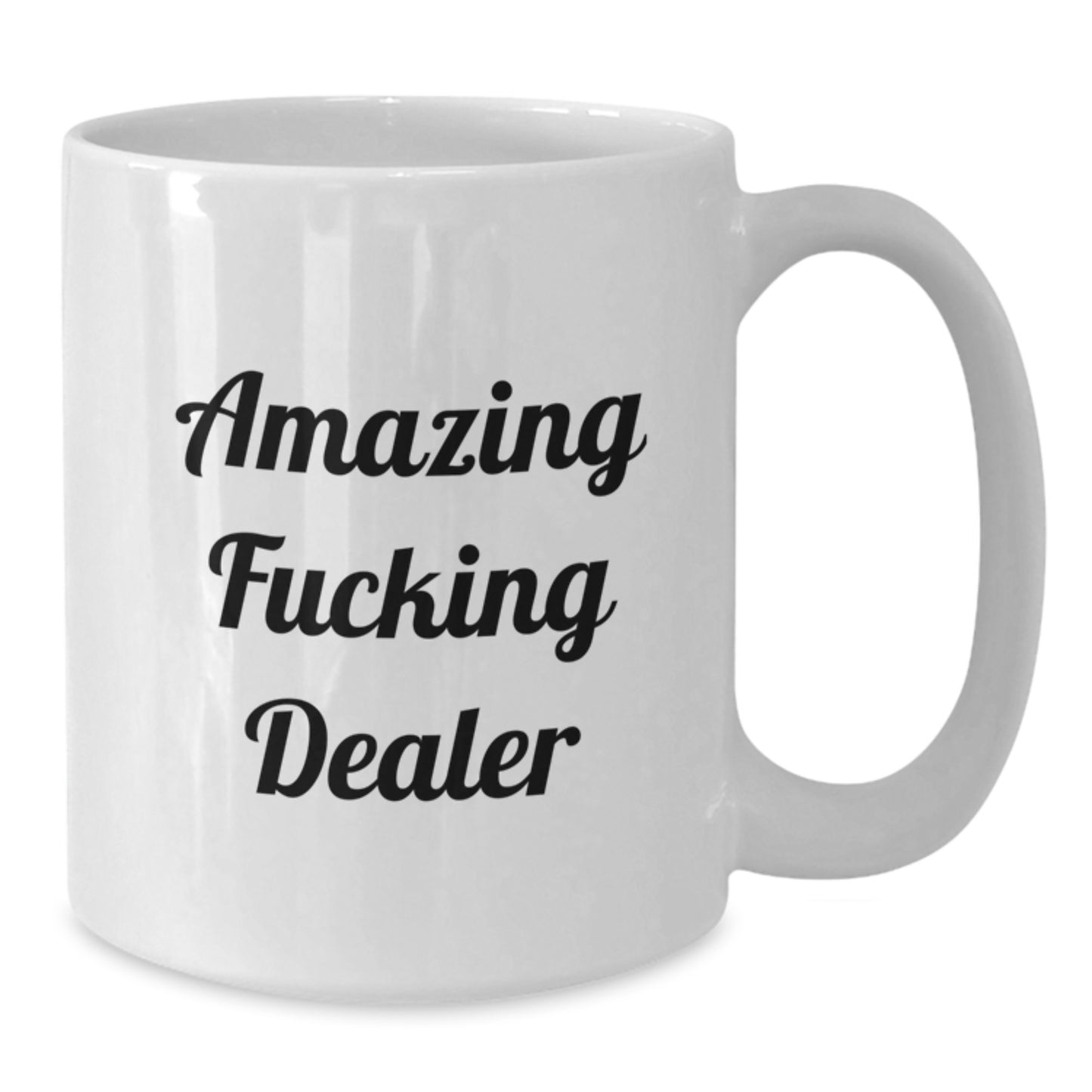 Funny Dealer Gifts from Men, Unique White Coffee Mug for Women on Mother's Day, Amazing 'F--king Dealer' Quote - 11oz or 15oz Ceramic - Additional