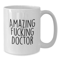 Load image into Gallery viewer, Funny Doctor Gifts for Men, Amazing 'F--king' Quote White Coffee Mug, Perfect Christmas Unique Gifts from Friends to Colleagues - Additional
