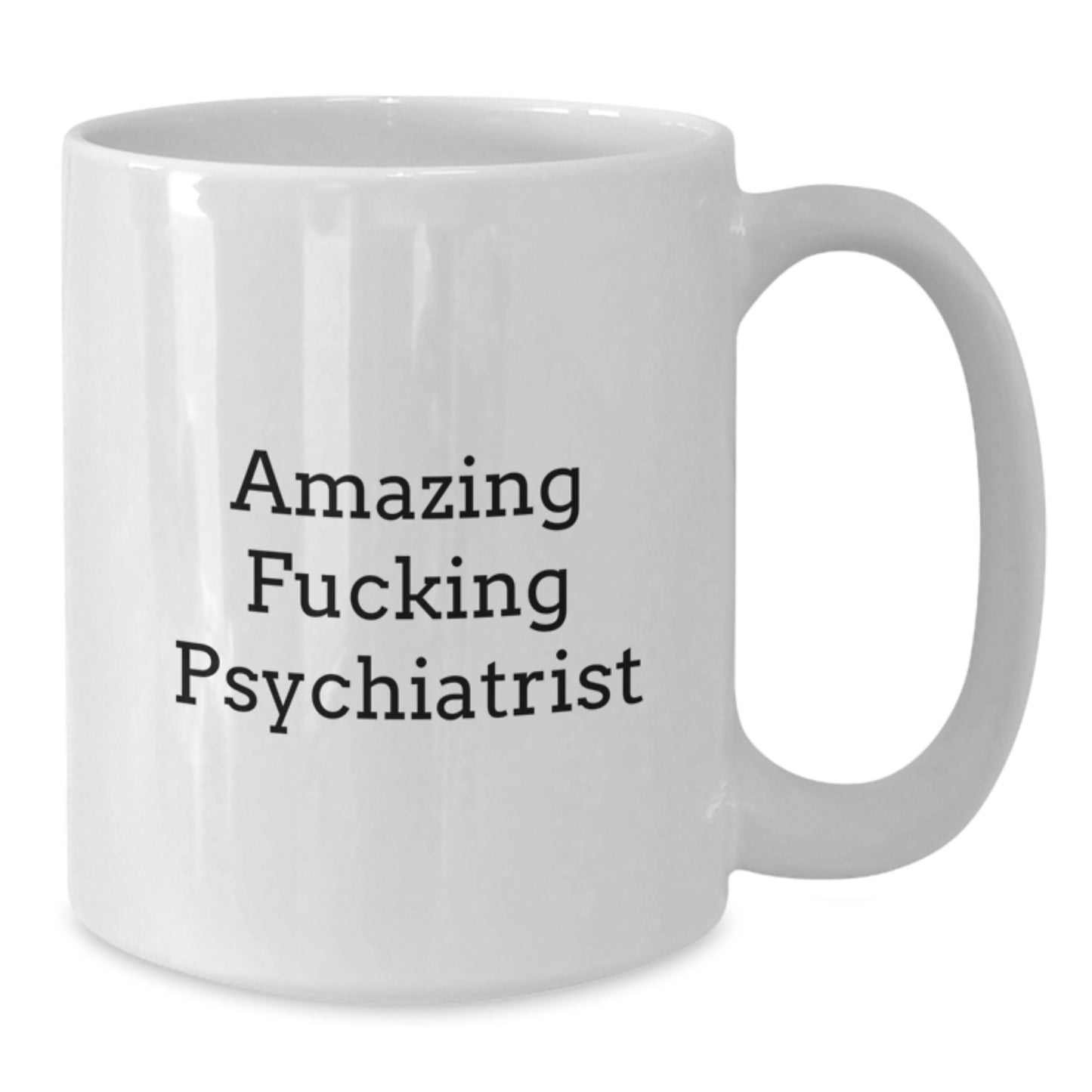 Funny Psychiatrist Gifts for Birthday Unique White Coffee Mugs from Friends, Men, Women, Coworkers, Family - 'Amazing F--king Psychiatrist' - Additional