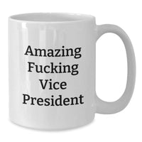 Load image into Gallery viewer, Funny Vice President Quotes White Coffee Mugs Gifts from Men to Vice President for Valentine's Unique Gifts - Additional
