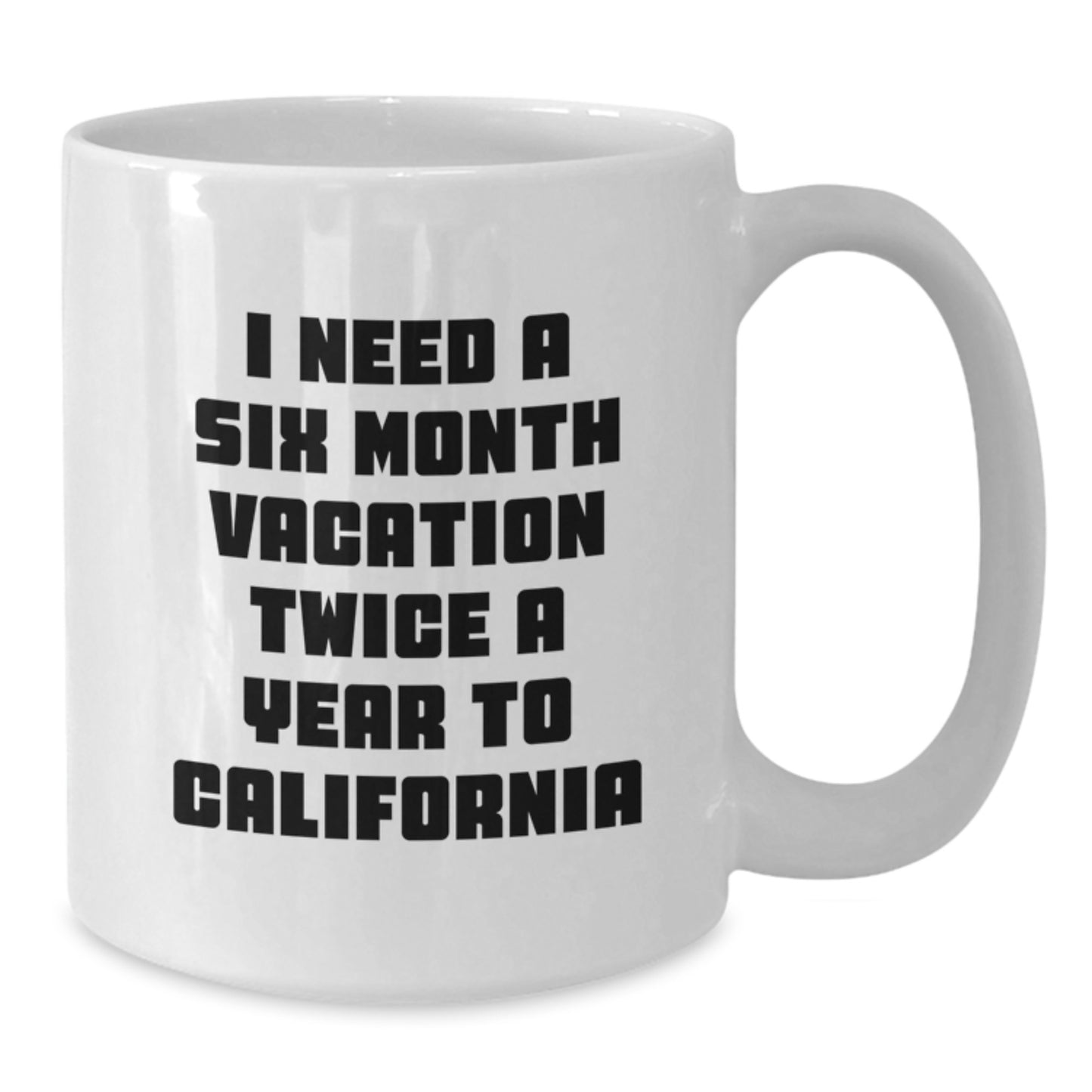 California Dreams Funny White Coffee Mugs Gifts from Men for California Lovers on Mother's Day - Additional