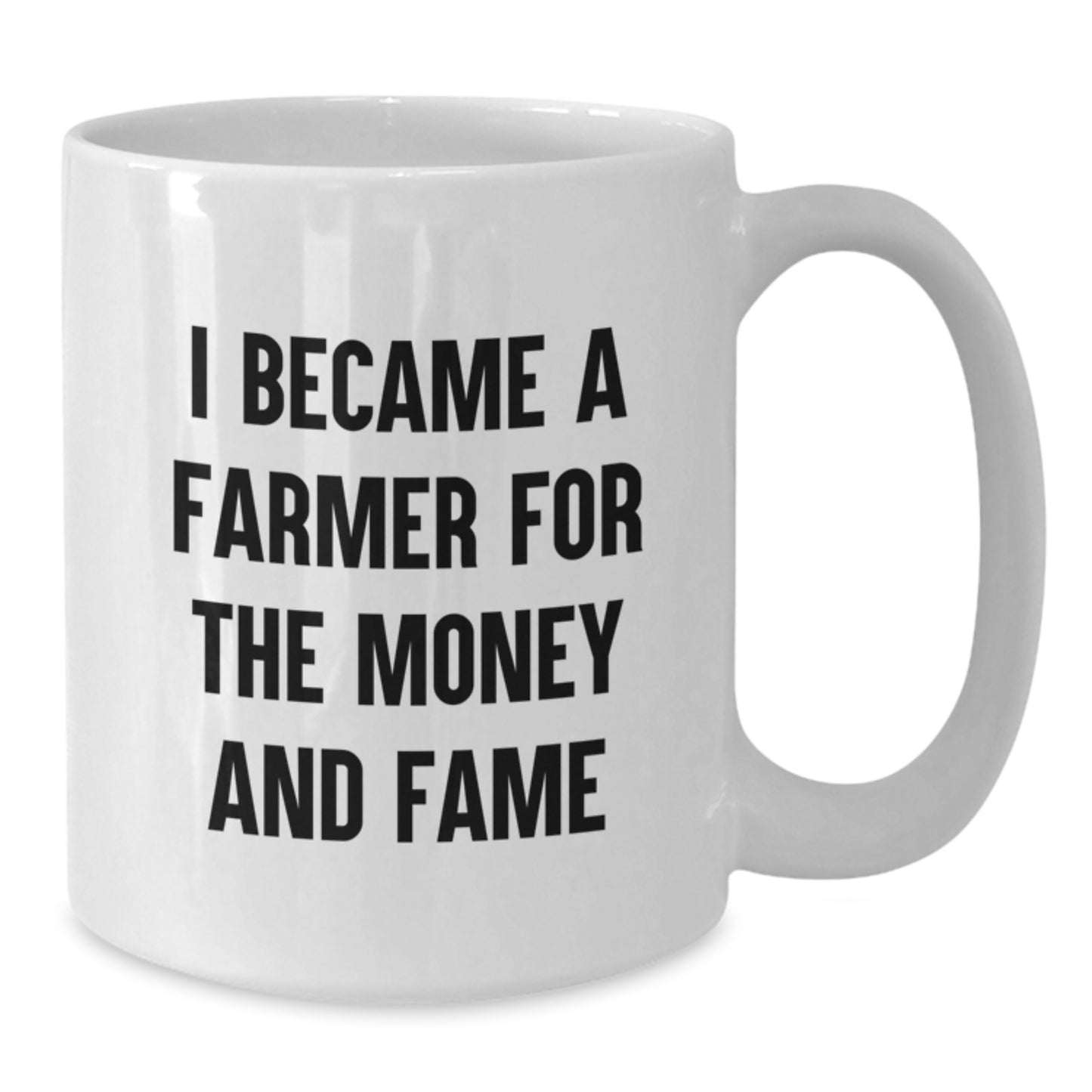 Funny Farmer Gifts for Mom, White Coffee Mug with 'I Became A Farmer For The Money And Fame' Quote, Unique Mother's Day Unique Gift from Daughter, Son, or Friend - Additional