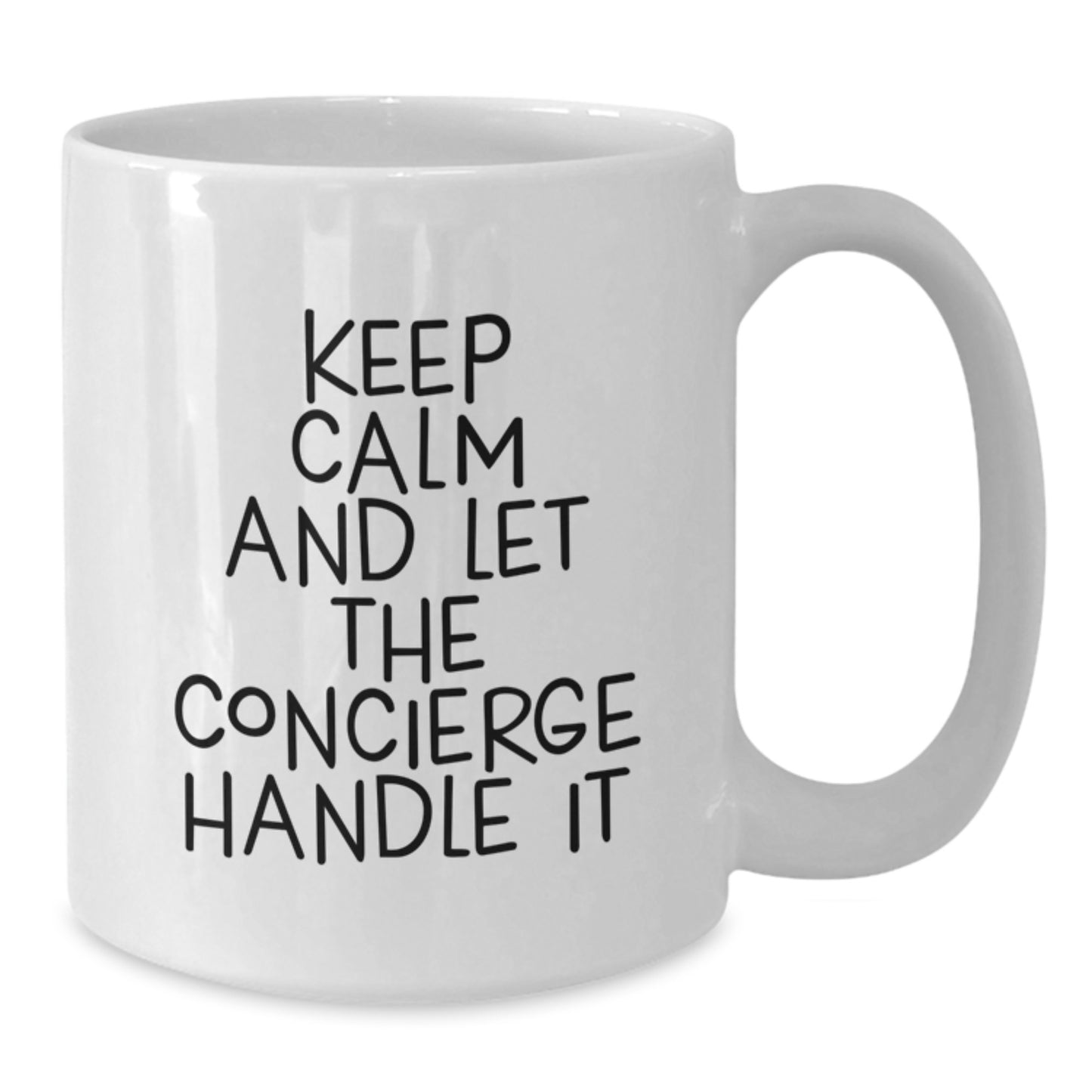 Funny Concierge Gifts for Mom, Keep Calm And Let The Concierge Handle It, White Coffee Mug, Unique Mother's Day Unique Gifts from Family - Additional