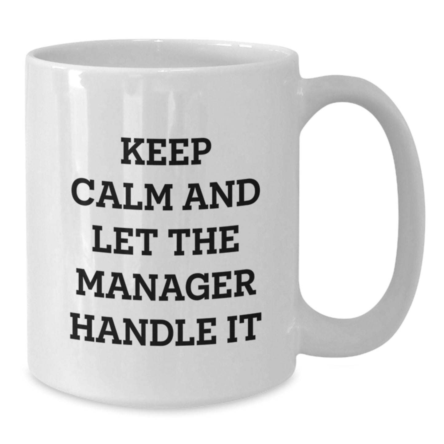 Funny Manager White Coffee Mug Gifts from Men to Boss on Mother's Day Unique Manager Handle It - Additional