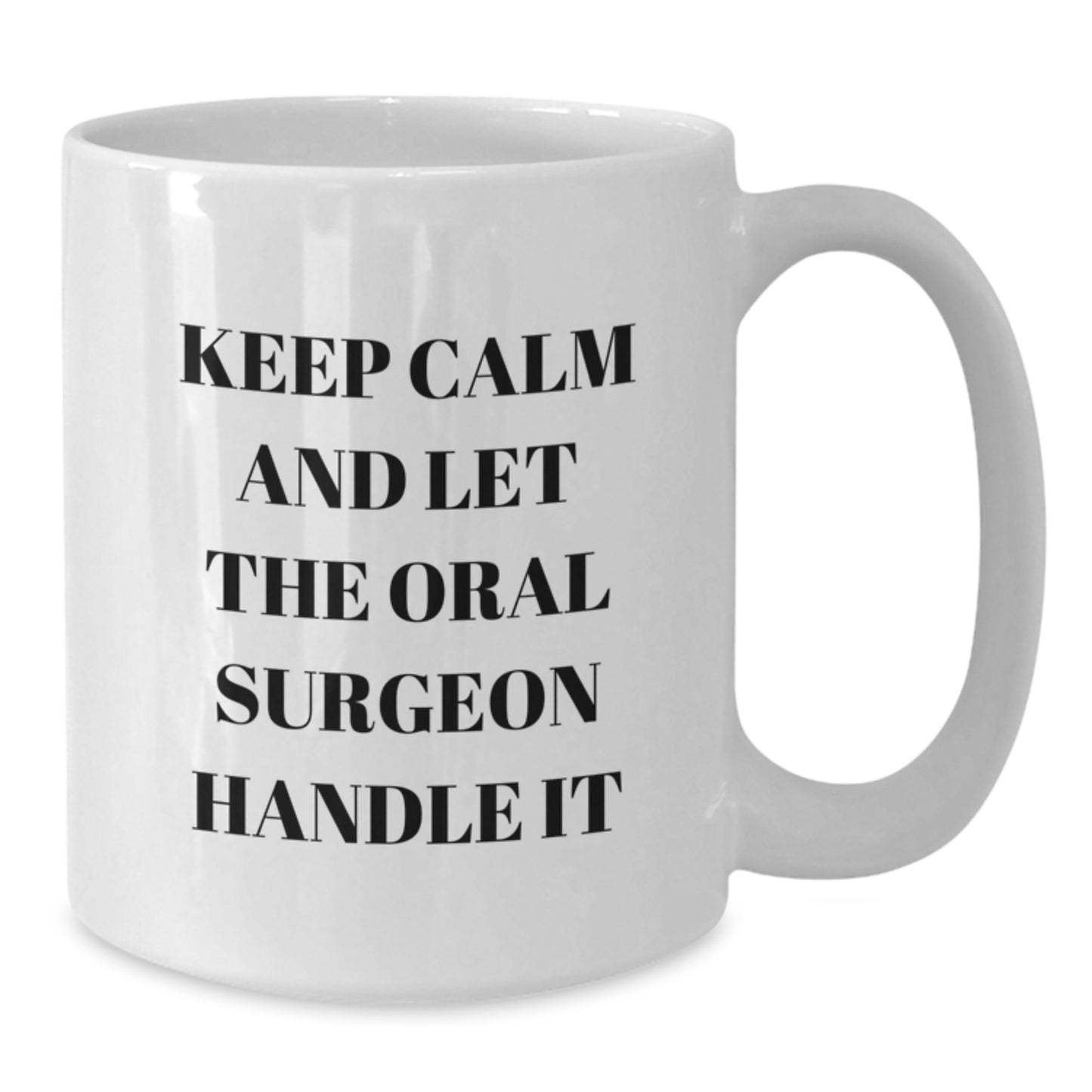 Funny Gifts from Men, Women, or Friends to Oral Surgeon, White Coffee Mug for Mother's Day Unique Gifts - Additional