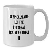 Load image into Gallery viewer, Funny Personal Trainer Gifts from Men Friends for Valentine's White Coffee Mugs Keep Calm And Let The Personal Trainer Handle It - Additional
