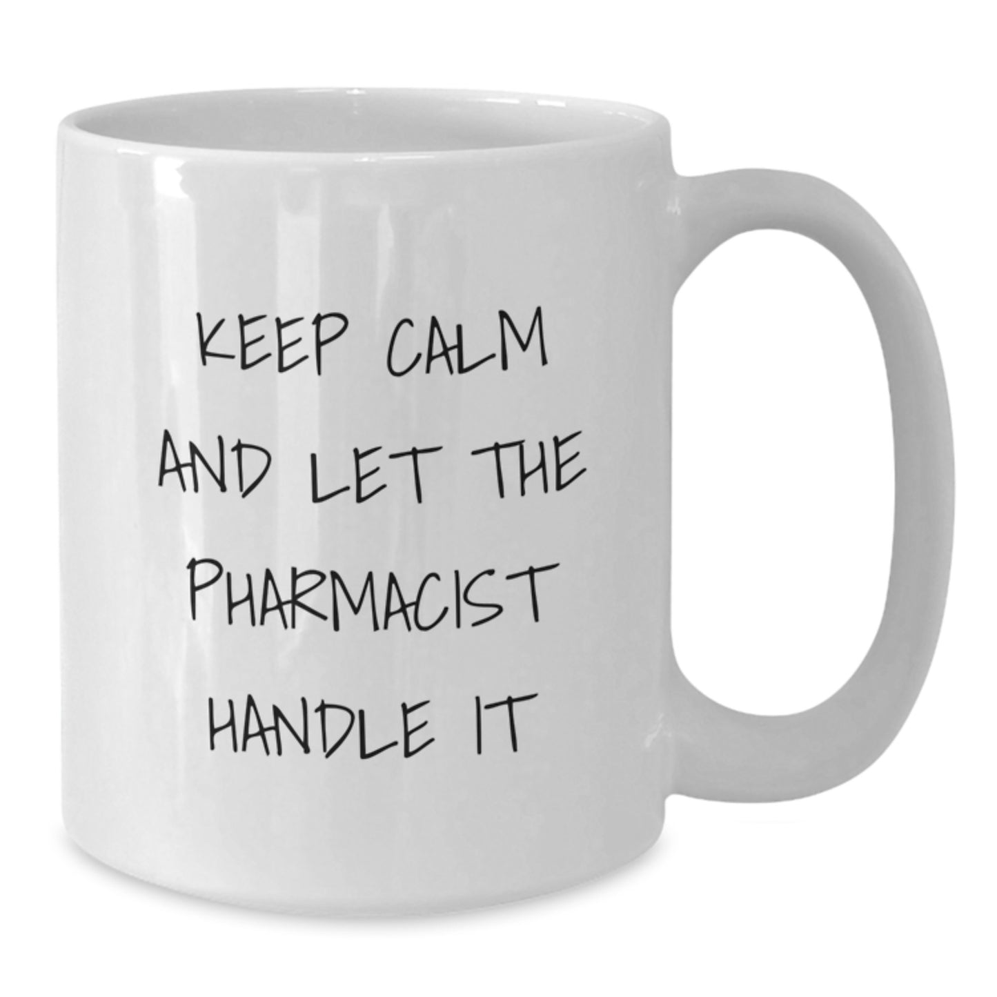 Funny Pharmacist White Coffee Mug Gifts for Pharmacist from Family - Let the Pharmacist Handle It - Additional