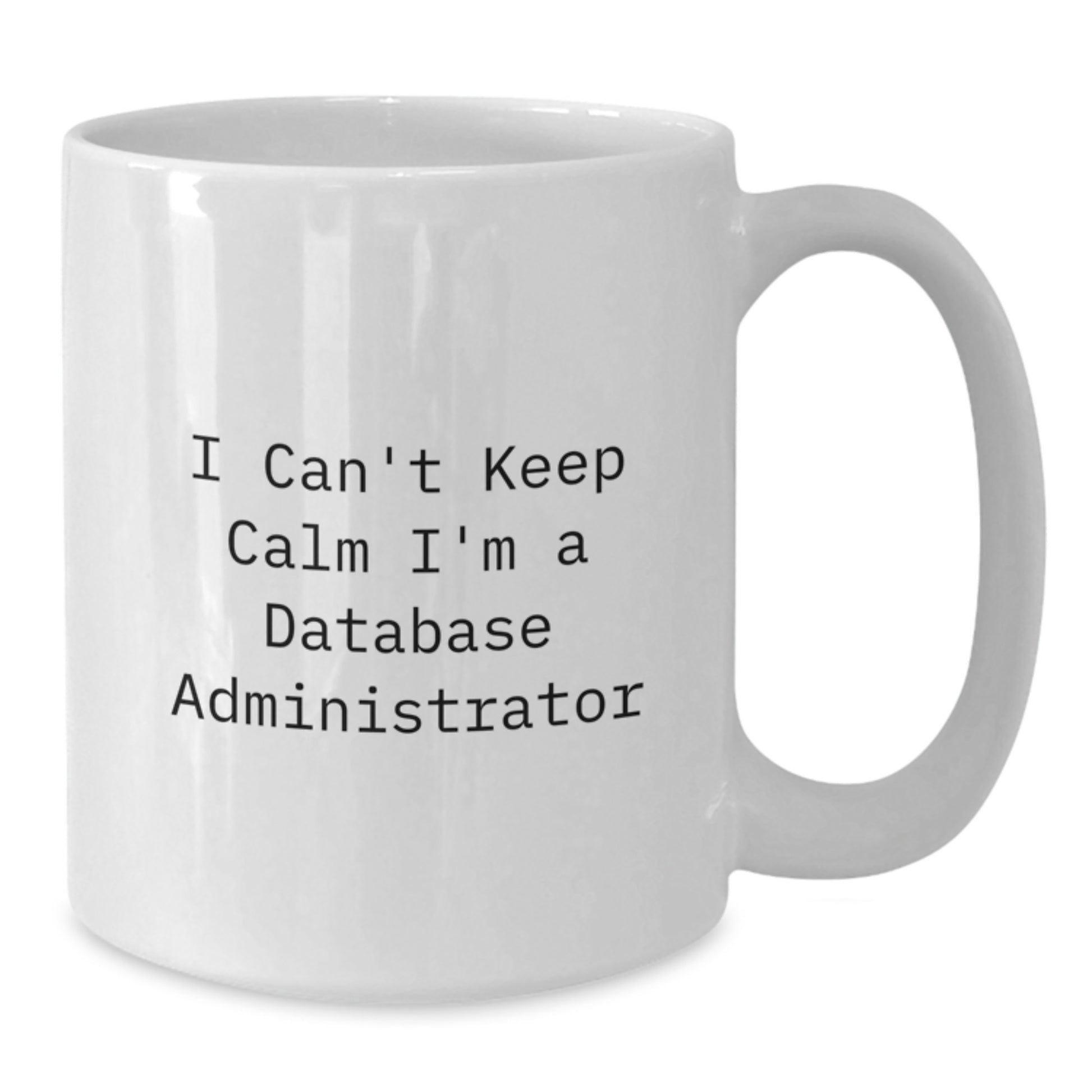 Funny Gifts for Database Administrators, Unique I'm A Database Administrator White Coffee Mug for Men, Father's Day Unique Gifts from Men to Database Administrator Husband, Dad, Friend - Additional