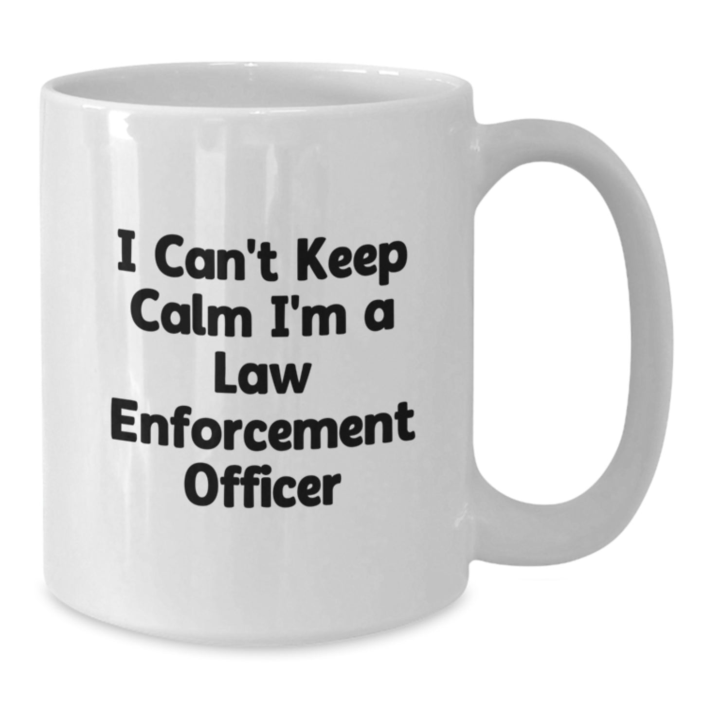Funny Law Enforcement Officer Gifts from Dad - I Can't Keep Calm I'm A Law Enforcement Officer White Coffee Mug for Men - Additional