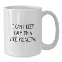 Load image into Gallery viewer, Funny Vice-principal White Coffee Mug Gifts from Friends to Vice-principal, Christmas Unique Gifts for Vice-principal Enthusiasts, I Can&#39;t Keep Calm I&#39;m A Vice-principal Mug - Additional
