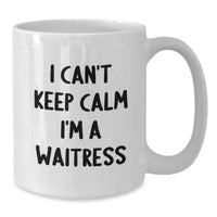 Load image into Gallery viewer, Funny Waitress Gifts, White Coffee Mug - 'I Can't Keep Calm I'm A Waitress' Christmas Unique Gifts from Friends to Family - Additional
