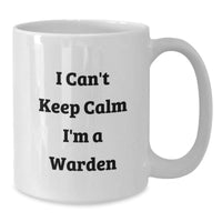 Load image into Gallery viewer, Funny Warden Gifts from Friends, Unique White Coffee Mug I Can't Keep Calm I'm A Warden, Christmas Fun for Wardens - Additional
