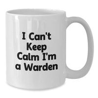 Load image into Gallery viewer, Funny Warden Gifts from Friends for Warden Men - I Can't Keep Calm I'm A Warden White Coffee Mug, Christmas Unique Gift for Warden Enthusiasts, White Ceramic Mug - Additional
