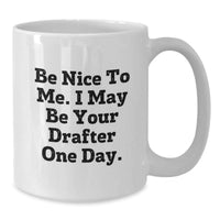 Load image into Gallery viewer, Funny Drafter White Coffee Mug, Gifts from Friends for Men Who May Be Your Drafter One Day, Valentine's Unique Gift - Additional
